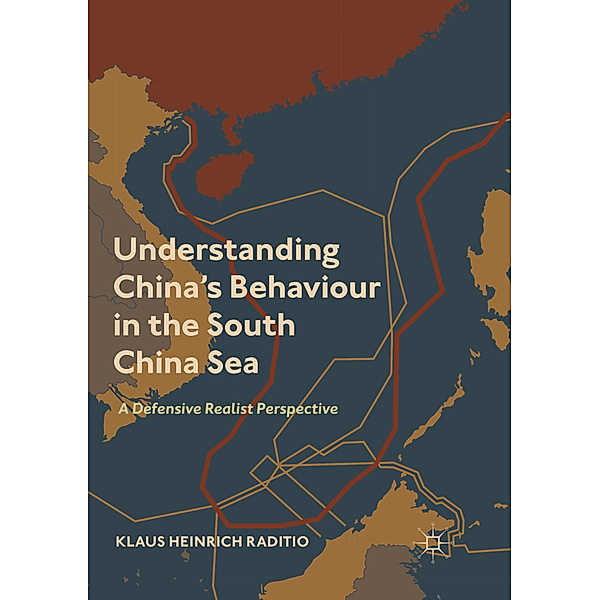 Understanding China's Behaviour in the South China Sea, Klaus Heinrich Raditio