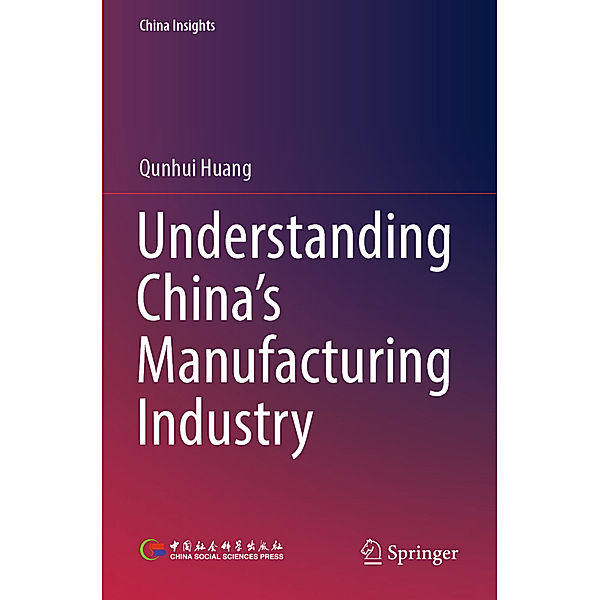 Understanding China's Manufacturing Industry, Qunhui Huang