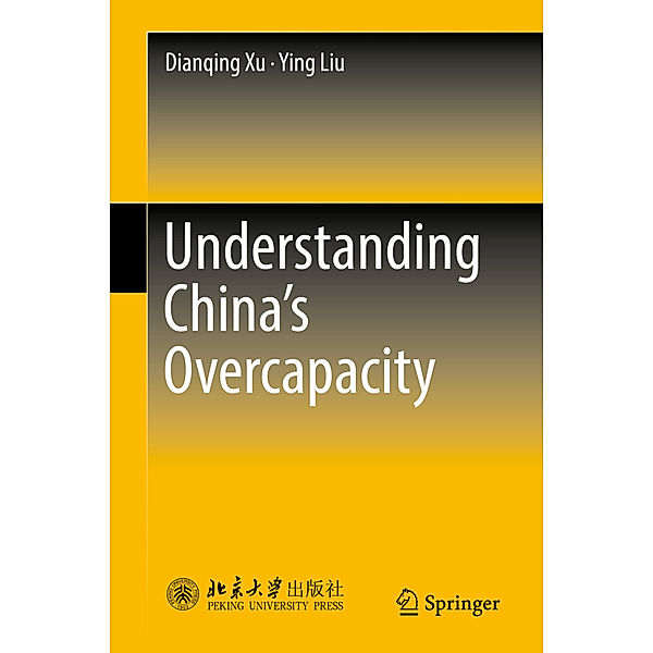 Understanding China's  Overcapacity, Dianqing Xu, Ying Liu