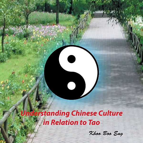 Understanding Chinese Culture in Relation to Tao, Khoo Boo Eng
