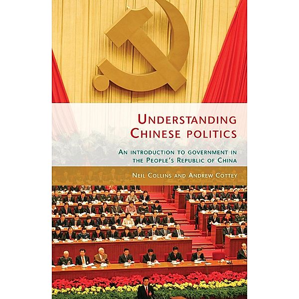 Understanding Chinese politics, Neil Collins, Andrew Cottey