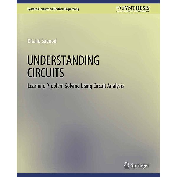 Understanding Circuits / Synthesis Lectures on Electrical Engineering, Khalid Sayood