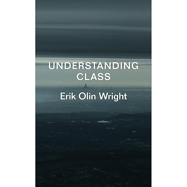 Understanding Class, Erik Olin Wright