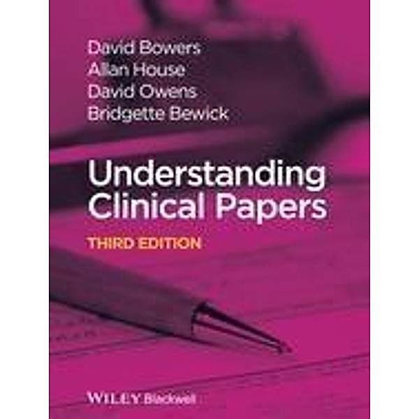 Understanding Clinical Papers, David Bowers, Allan House, David Owens, Bridgette Bewick