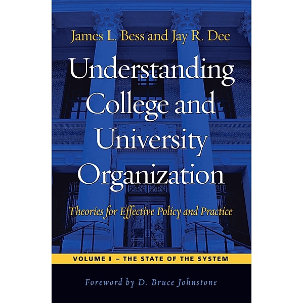 Understanding College and University Organization, James L. Bess, Jay R. Dee