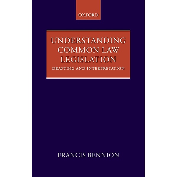 Understanding Common Law Legislation, F. A. R. Bennion