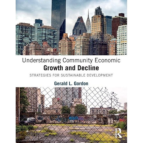 Understanding Community Economic Growth and Decline, Gerald L. Gordon