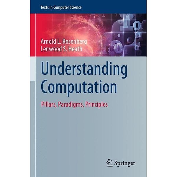Understanding Computation, Arnold L. Rosenberg, Lenwood S. Heath