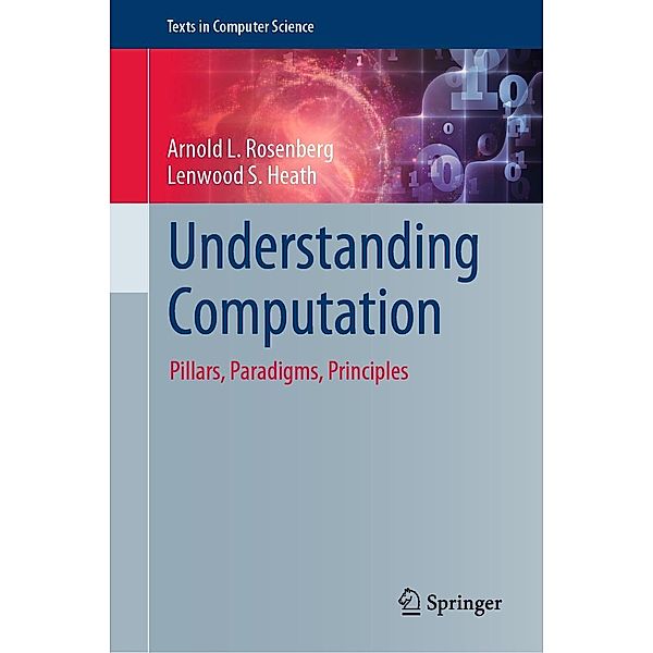 Understanding Computation / Texts in Computer Science, Arnold L. Rosenberg, Lenwood S. Heath