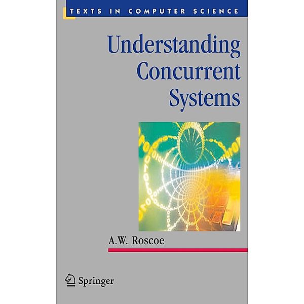 Understanding Concurrent Systems / Texts in Computer Science, A. W. Roscoe