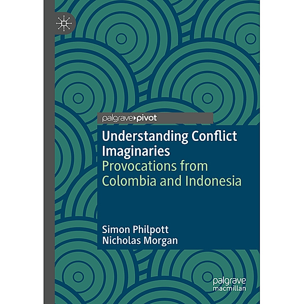 Understanding Conflict Imaginaries, Simon Philpott, Nicholas Morgan
