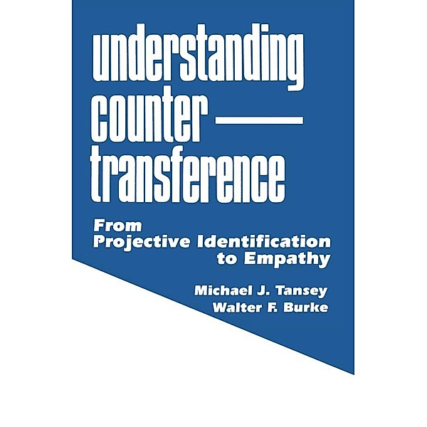 Understanding Countertransference, Michael J. Tansey, Walter F. Burke