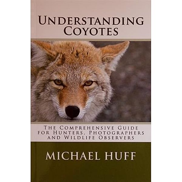 Understanding Coyotes, Michael Huff