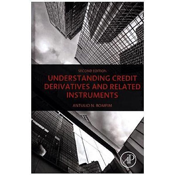 Understanding Credit Derivatives and Related Instruments, Antulio N. Bomfim