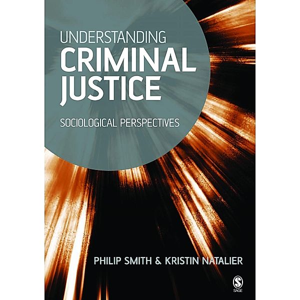 Understanding Criminal Justice, Philip D Smith, Kristin Natalier