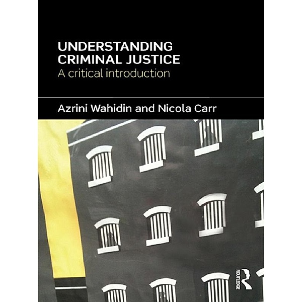Understanding Criminal Justice, Azrini Wahidin, Nicola Carr