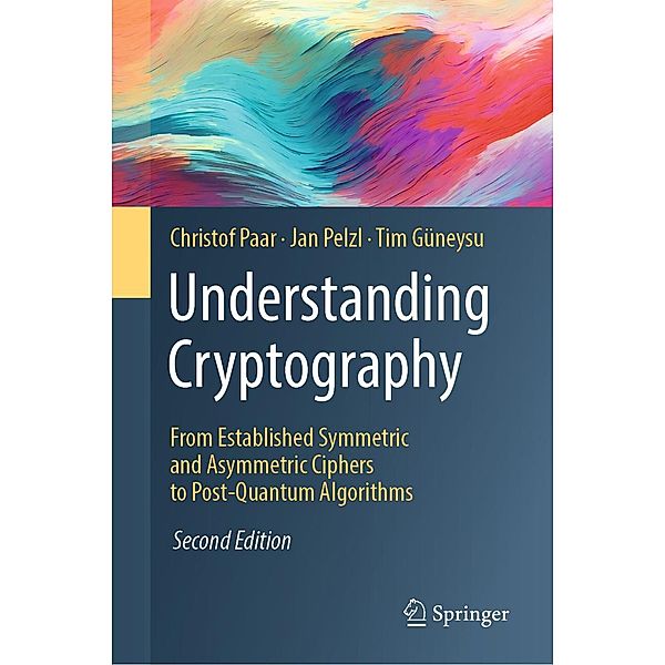 Understanding Cryptography, Christof Paar, Jan Pelzl, Tim Güneysu