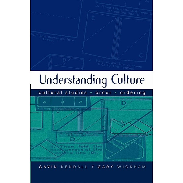 Understanding Culture, Gavin Kendall, Gary M Wickham