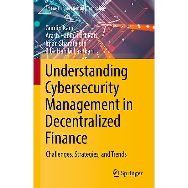 Understanding Cybersecurity Management in Decentralized Finance, Gurdip Kaur, Arash Habibi Lashkari, Iman Sharafaldin, Ziba Habibi Lashkari