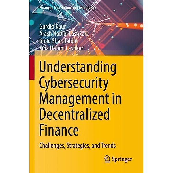 Understanding Cybersecurity Management in Decentralized Finance, Gurdip Kaur, Arash Habibi Lashkari, Iman Sharafaldin, Ziba Habibi Lashkari