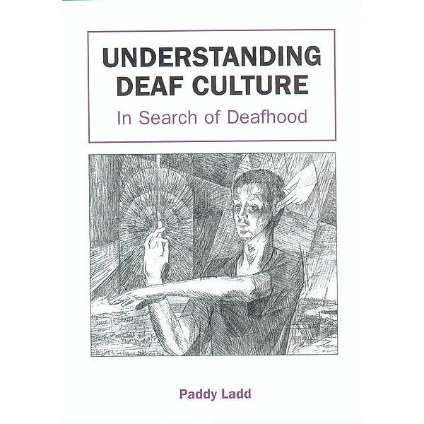 Understanding Deaf Culture, Paddy Ladd