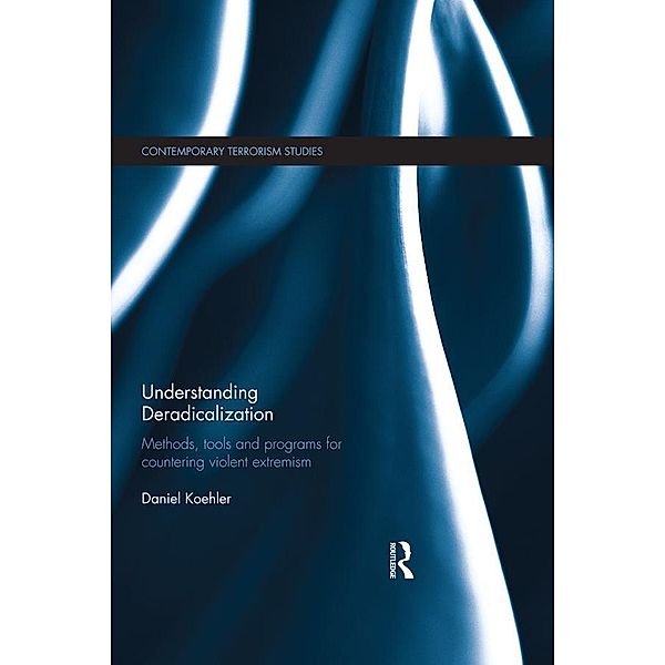 Understanding Deradicalization / Contemporary Terrorism Studies, Daniel Koehler