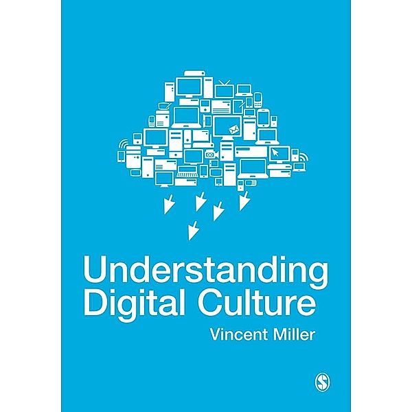 Understanding Digital Culture, Vincent Miller