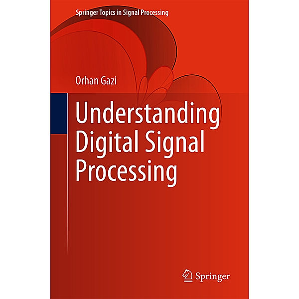 Understanding Digital Signal Processing, Orhan Gazi