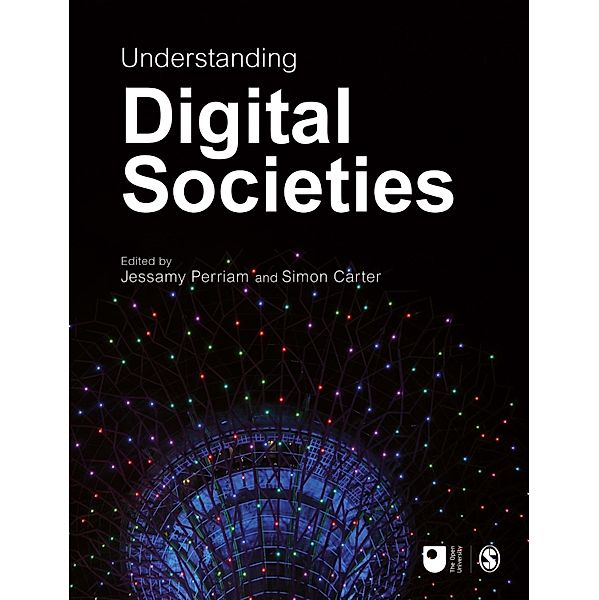 Understanding Digital Societies / Published in association with The Open University