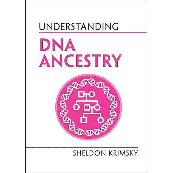 Understanding DNA Ancestry / Cambridge University Press, Sheldon Krimsky