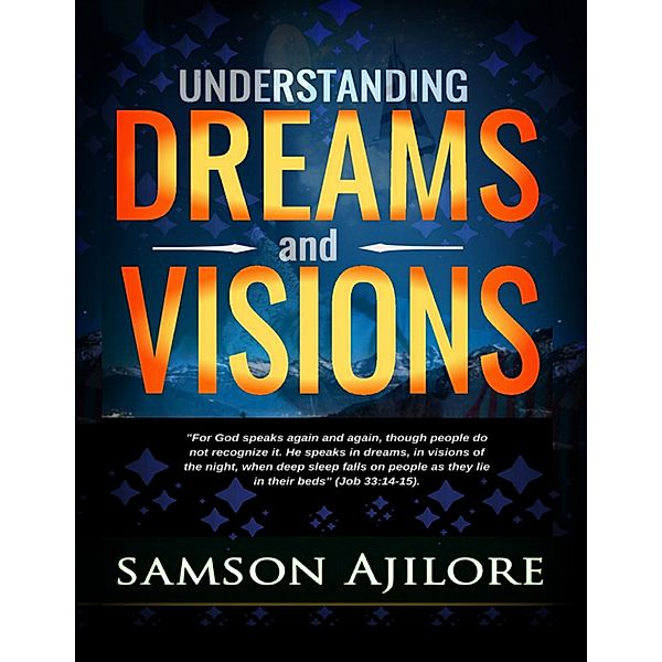 Understanding Dreams and Visions, Samson Ajilore