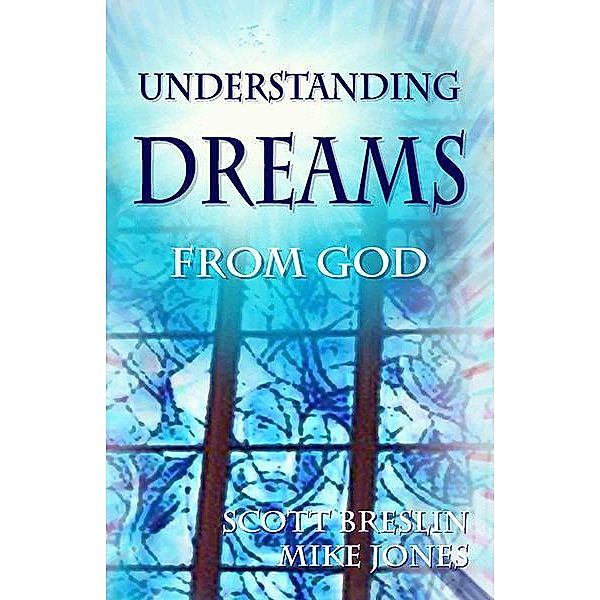 Understanding Dreams from God, Scott Breslin, Mike Jones