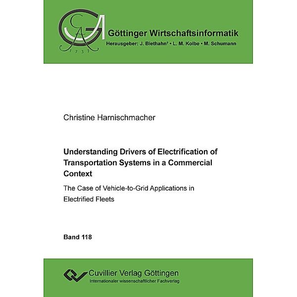 Understanding Drivers of Electrification of Transportation Systems in a Commercial Context / Göttinger Wirtschaftsinformatik Bd.118