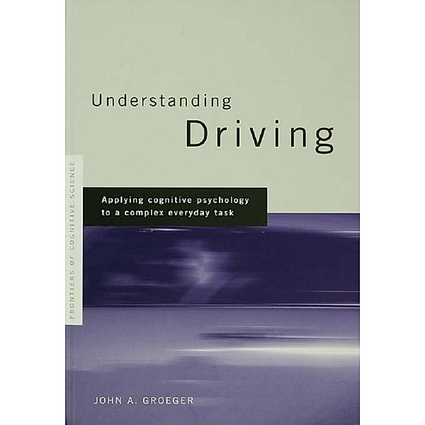 Understanding Driving, John A. Groeger