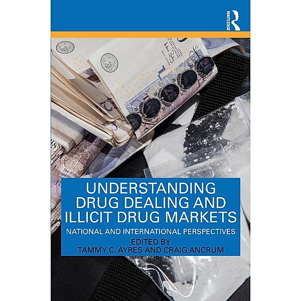 Understanding Drug Dealing and Illicit Drug Markets