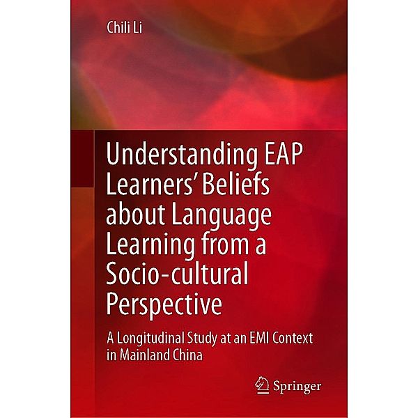 Understanding EAP Learners' Beliefs about Language Learning from a Socio-cultural Perspective, Chili Li