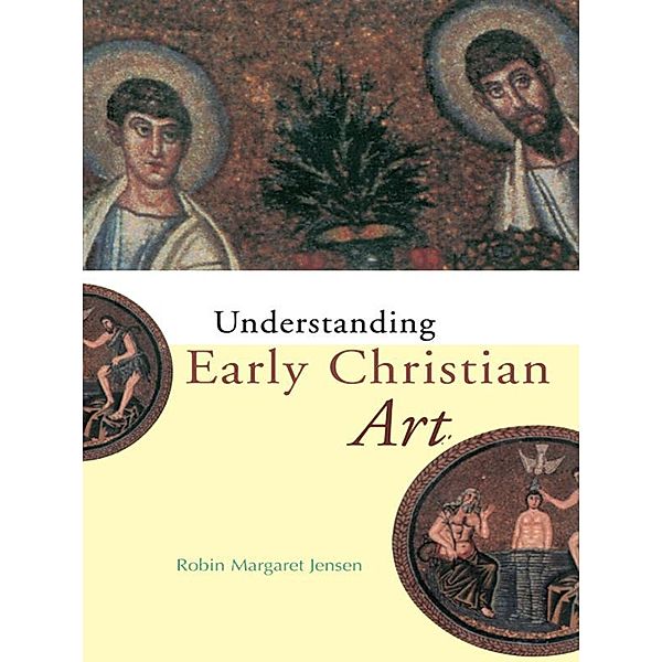 Understanding Early Christian Art, Robin M. Jensen