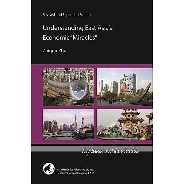 Understanding East Asia's Economic Miracles / Key Issues in Asian Studies, Zhiqun Zhu