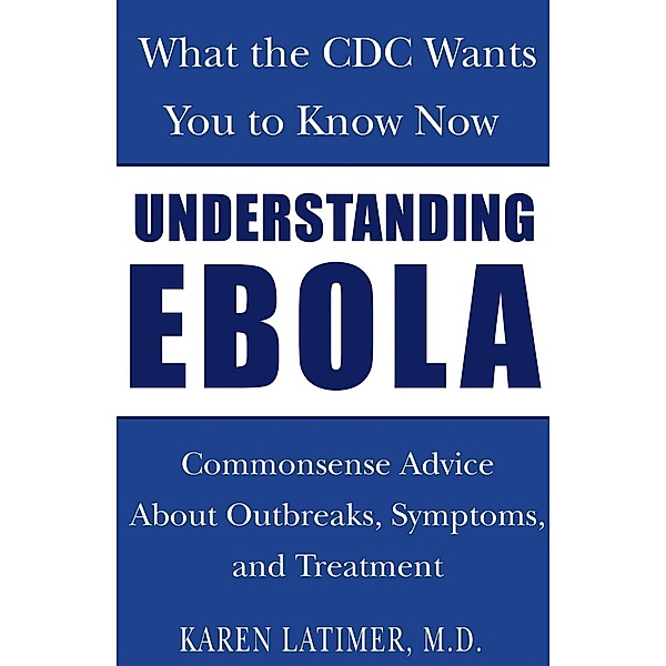 Understanding Ebola / Castle Point Books, Karen Latimer