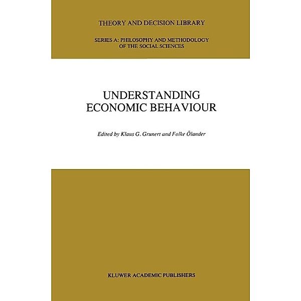 Understanding Economic Behaviour / Theory and Decision Library A: Bd.11