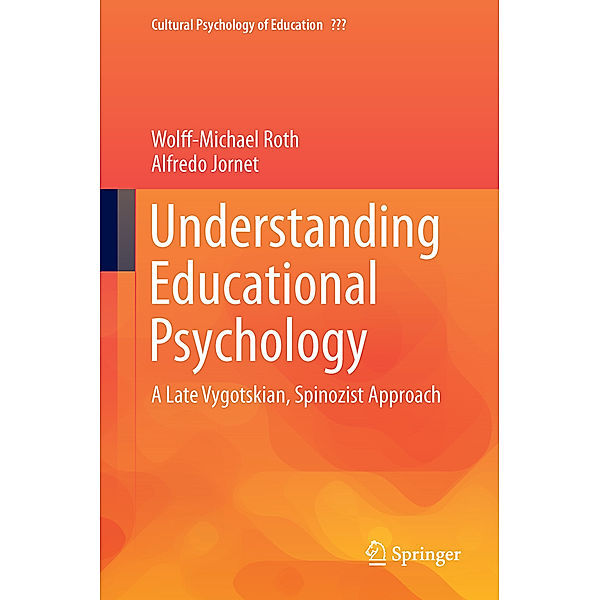 Understanding Educational Psychology, Wolff-Michael Roth, Alfredo Jornet