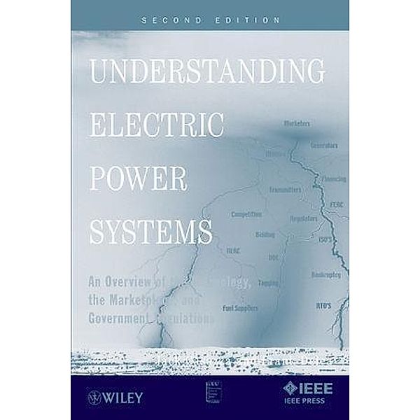 Understanding Electric Power Systems / IEEE Press Understanding Science & Technology Series, Frank Delea, Jack Casazza