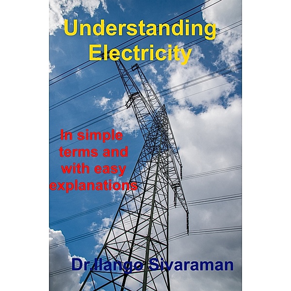 Understanding Electricity, Dr.Ilango Sivaraman
