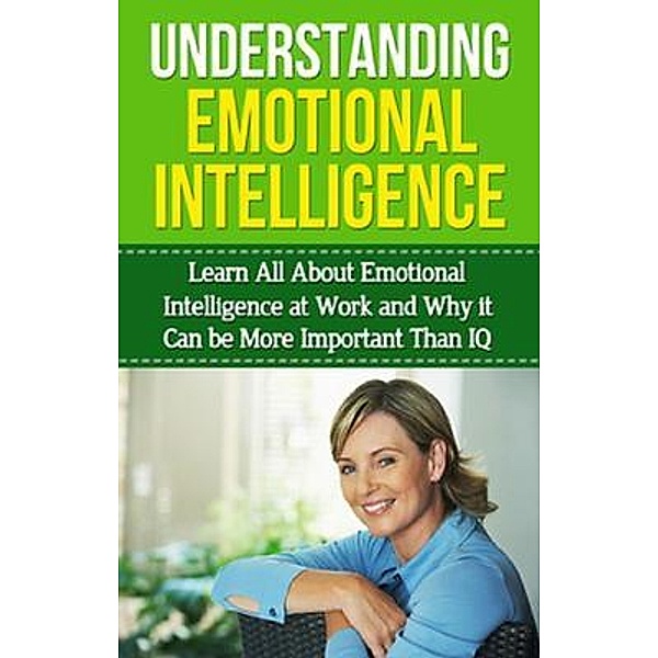 Understanding Emotional Intelligence / Ingram Publishing, Ben Robinson
