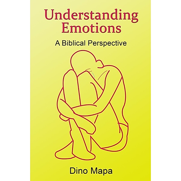 Understanding Emotions: A Biblical Perspective, M. E. F. Mapa