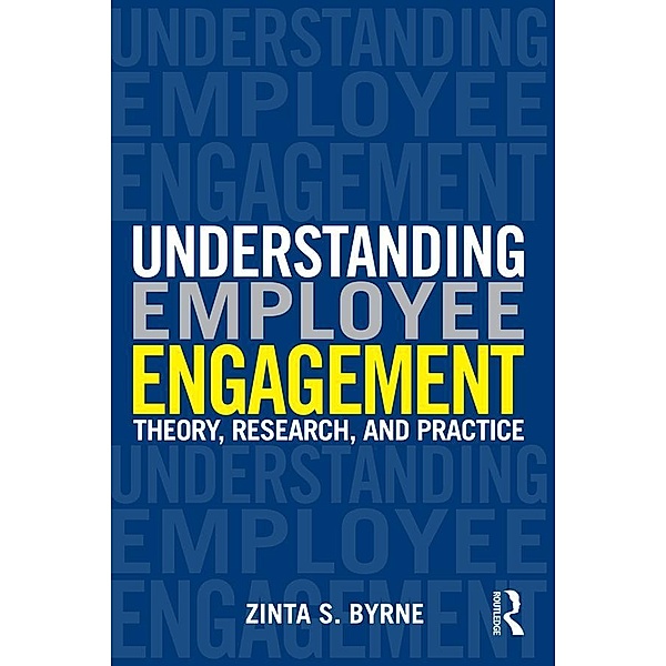 Understanding Employee Engagement, Zinta S. Byrne