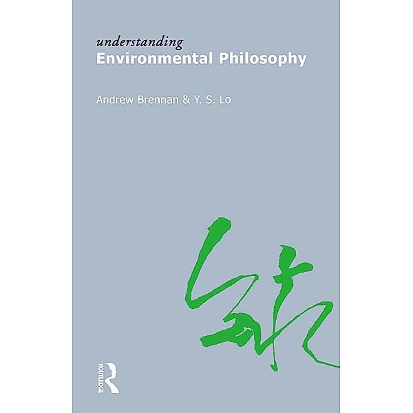 Understanding Environmental Philosophy, Andrew Brennan, Y. S. Lo