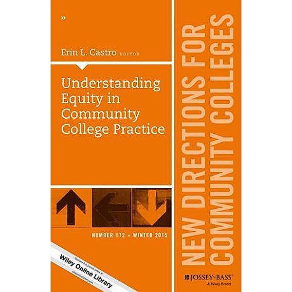 Understanding Equity in Community College Practice / J-B CC Single Issue Community Colleges Bd.172