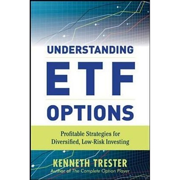 Understanding ETF Options, Kenneth R. Trester