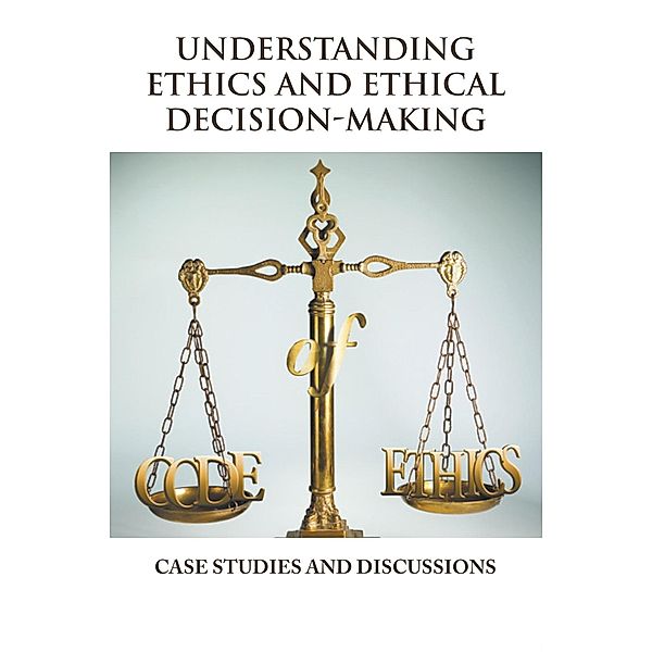 Understanding Ethics and Ethical Decision-Making, Vincent Icheku